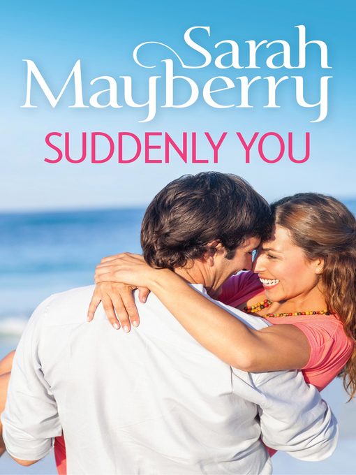 Title details for Suddenly You by Sarah Mayberry - Available